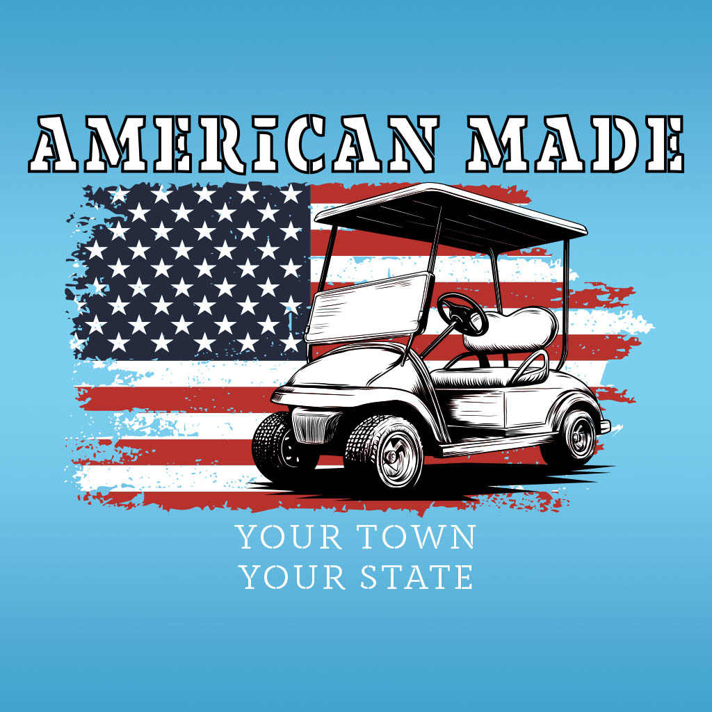 American Made Golf Cart Name Drop T-Shirt Design